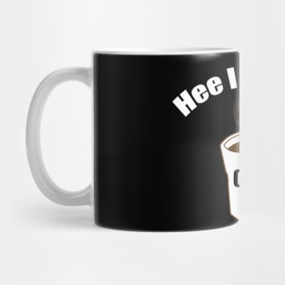 hee i need coffe Mug